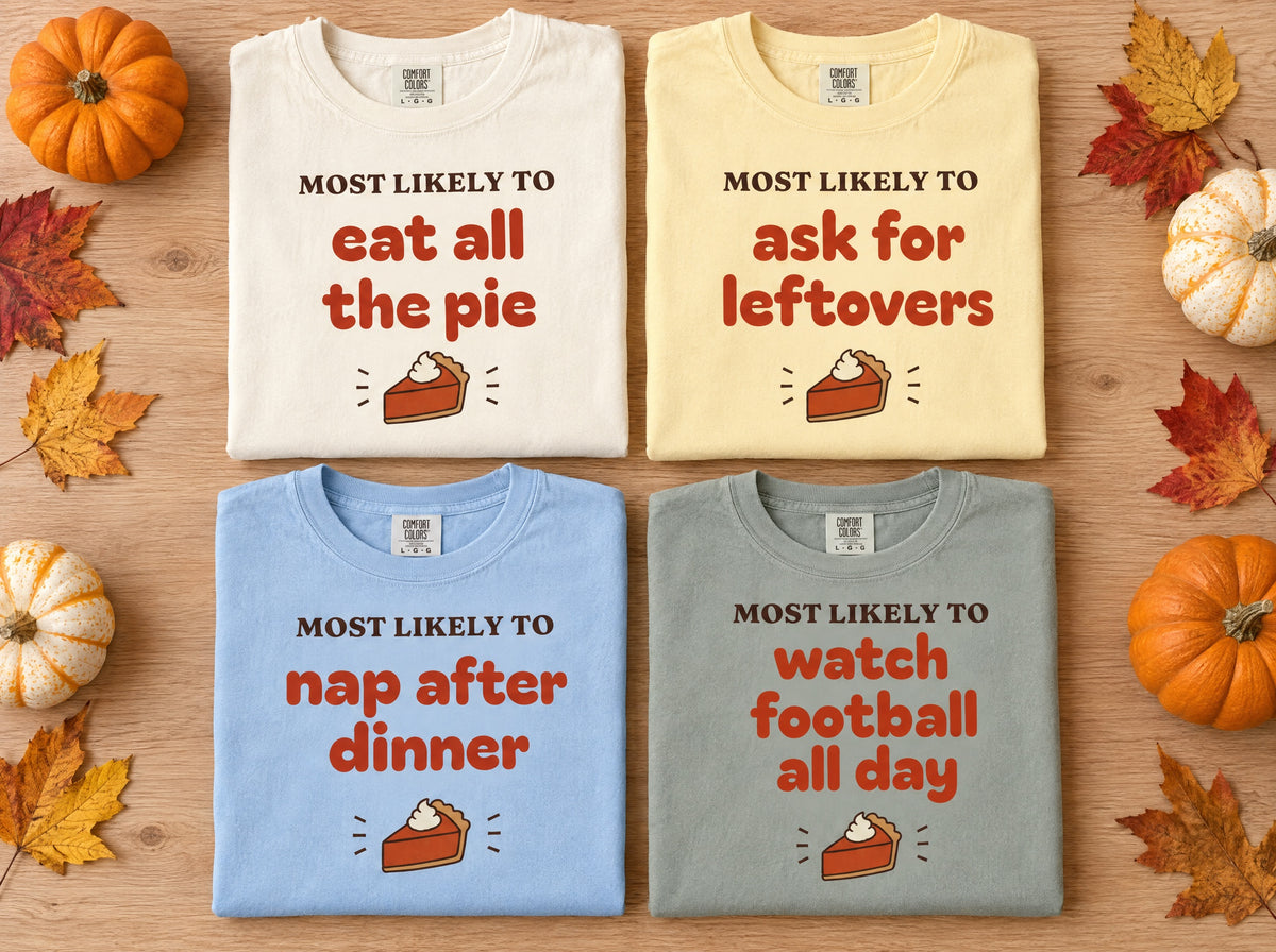 Most Likely To Thanksgiving Shirts, Funny Family Thanksgiving Shirt, Matching Friendsgiving Group Tee, Custom Saying, Comfort Colors
